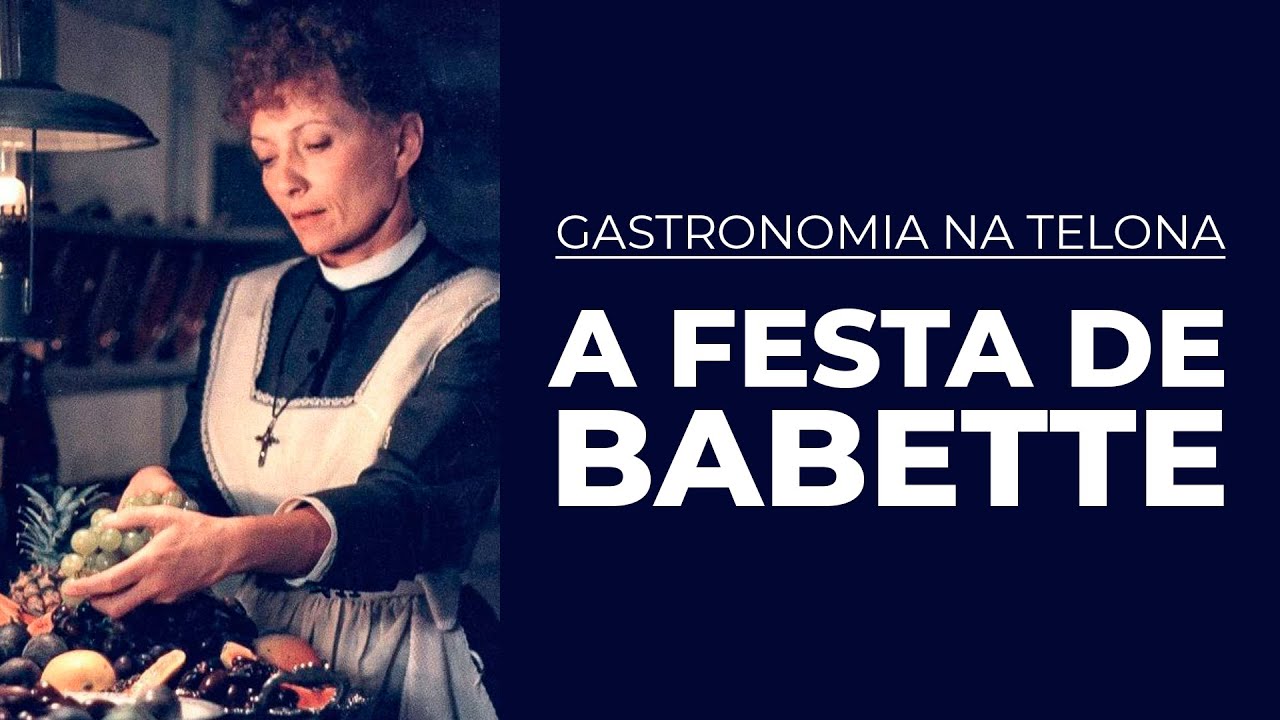 Conheça o filme A FESTA DE BABETTE, um banquete para os olhos!