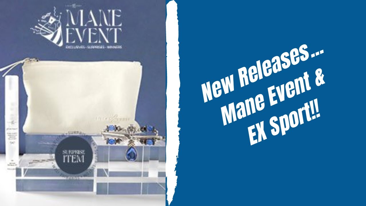 New demos of the January releases, the EX Sport,  & the &ldquo;Mane Event&rdquo;!!