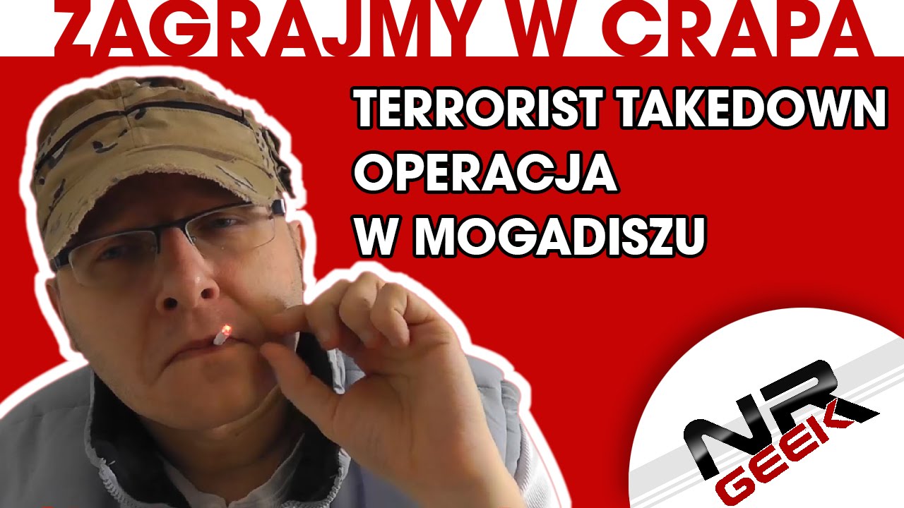 Zagrajmy w crapa #24 - Terrorist Takedown - Konflikt W Mogadiszu (Najgorsze gry wg NRGeeka)