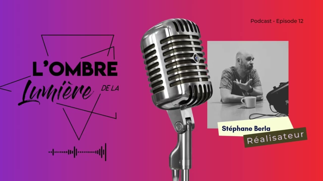 L'ombre de la lumière avec Stéphane Berla
