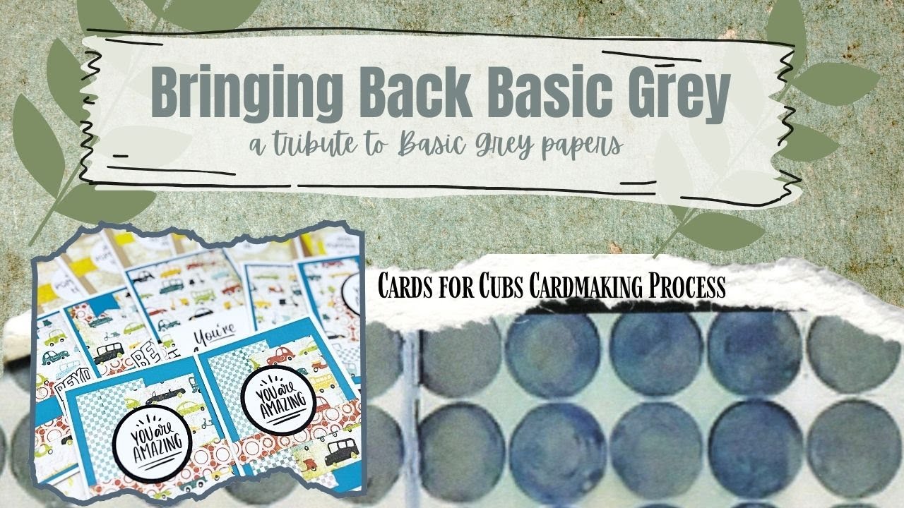 Making More Cards for Cards for Cubs - Cardmaking Process - Bringing Back Basic Grey Collab