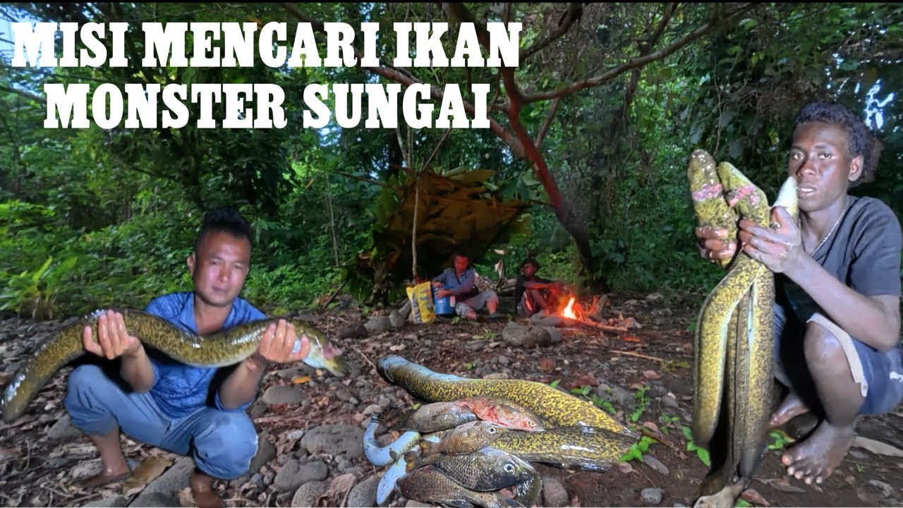 CAMPING SURVIVAL DI HULU SUNGAI..,,!! MISI MENCARI IKAN MONSTER KEPULAUAN SOLOMON