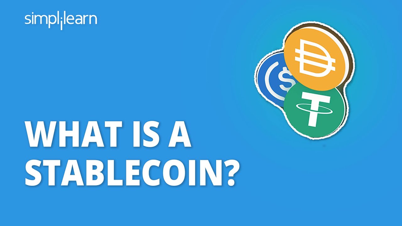 What Is A StableCoin? | How StableCoins Work? | StableCoin Explained | Cryptocurrency | Simplilearn