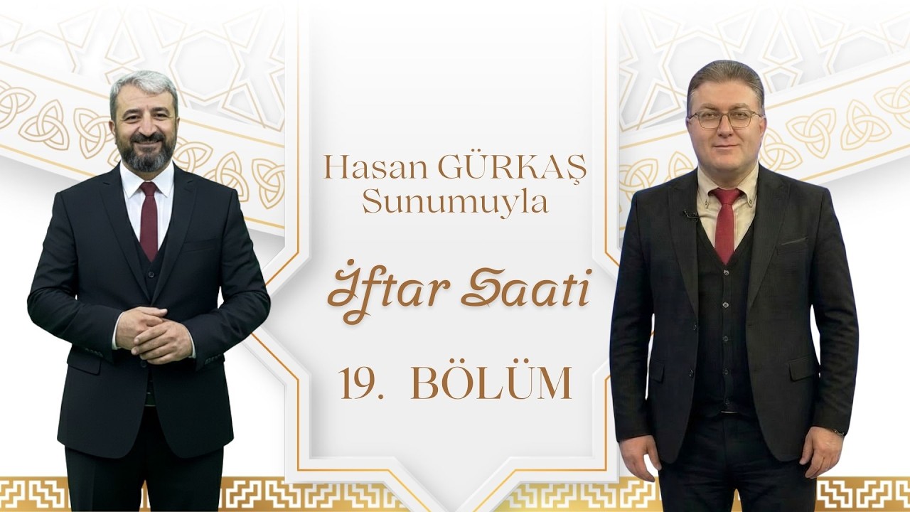 İftar Saati 19. Bölüm | 9 Mart 2026 - Mehmet ÖZUĞUR - Afyonkarahisar İl Müftülüğü Şube Müdürü