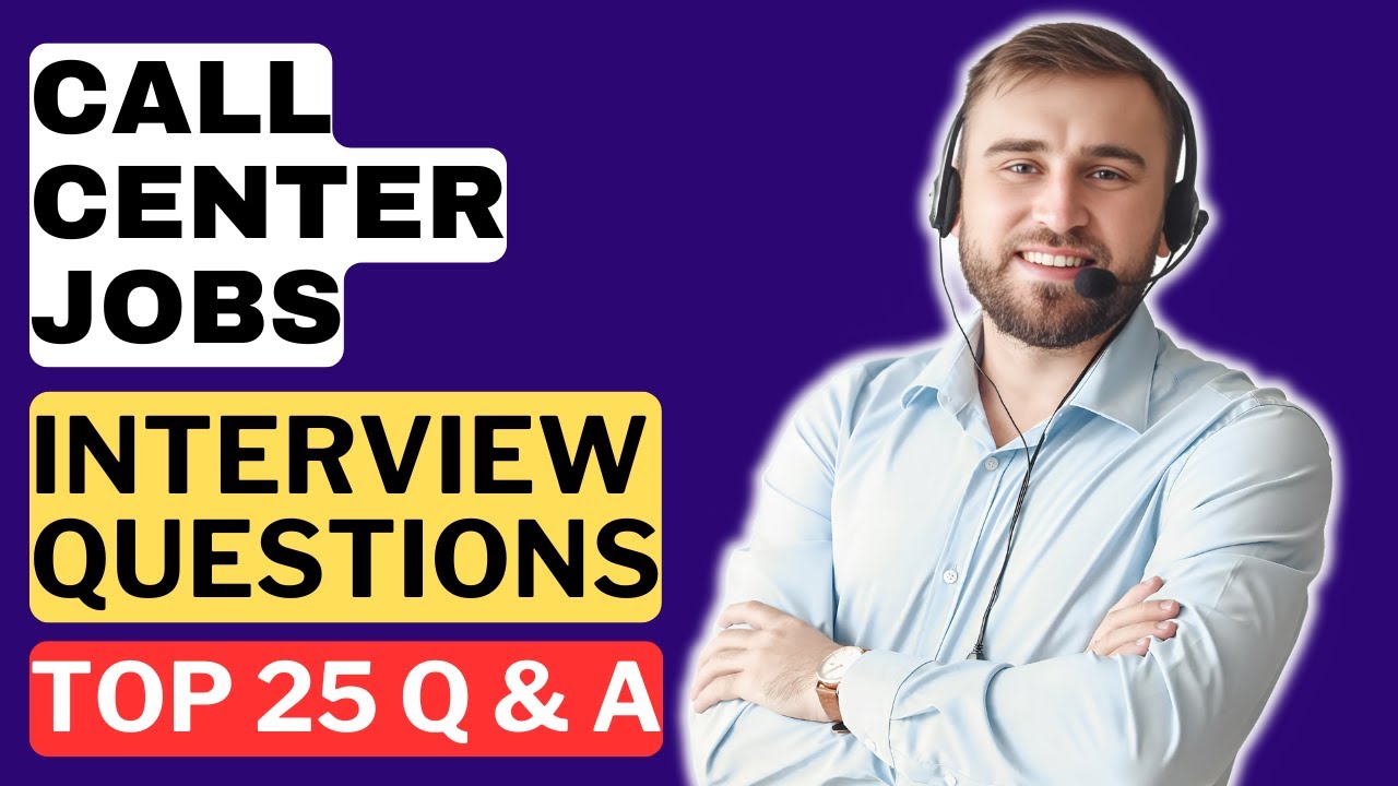 Call Center Jobs Interview Questions and Answers for 2025
