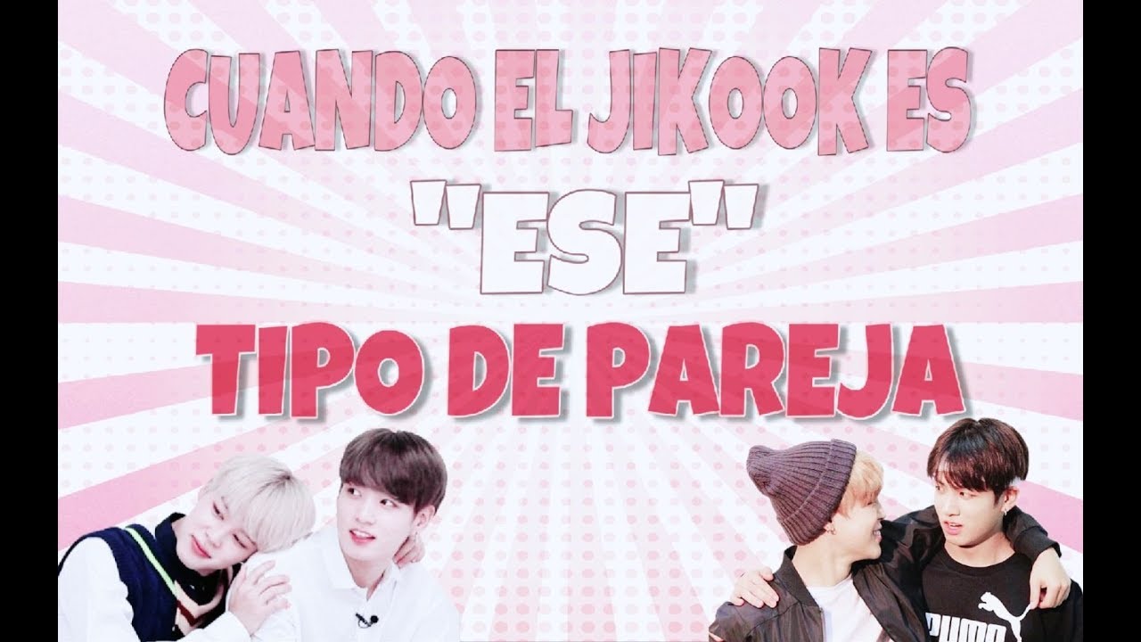 Cuándo el jikook es 