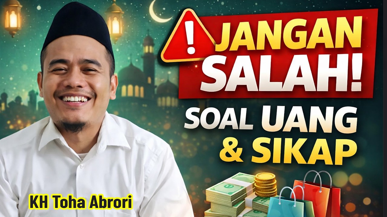 Ramadhan Penuh Berkah: Jangan Salah Kelola Uang & Sikap, Inilah Ciri Istri Shalihah | KH TOHA ABRORI