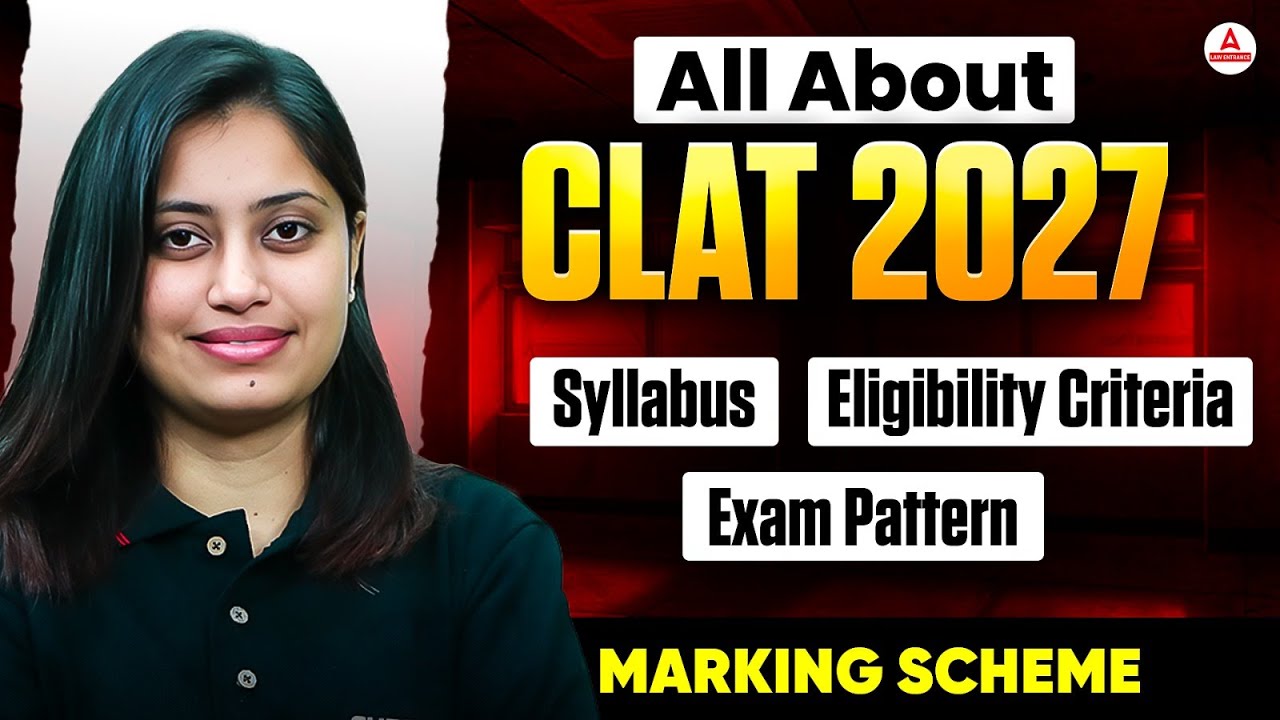 All About CLAT 2027 | Syllabus, Exam Pattern Marking Scheme Complete Details