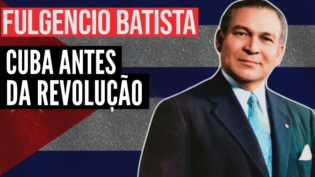 Fulgencio Batista: A História Não Contada de Cuba
