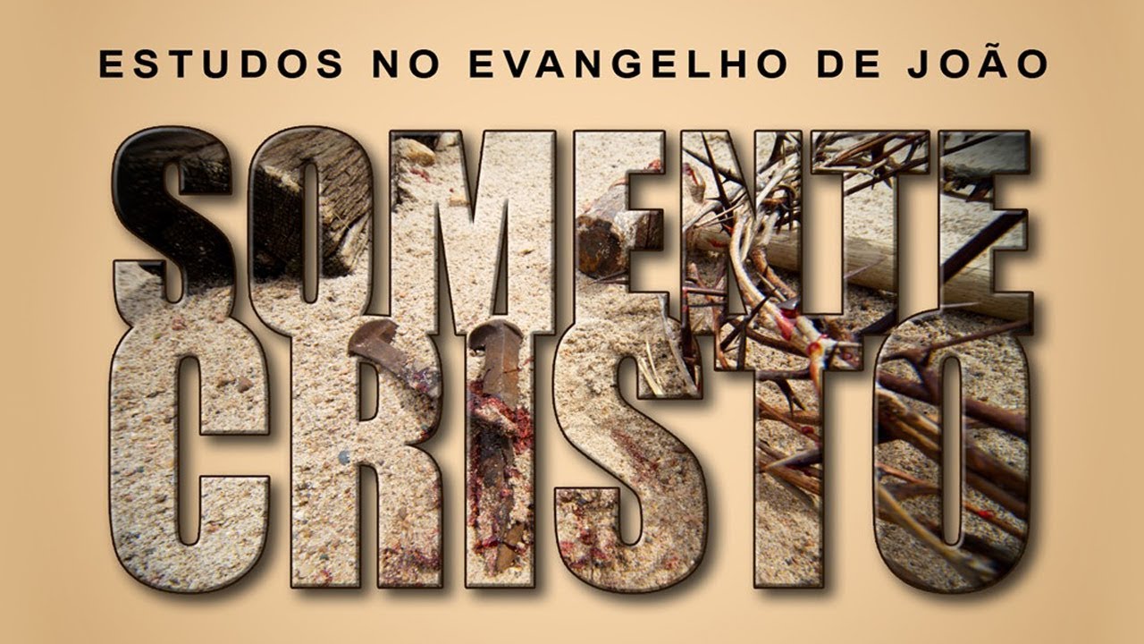 SOMENTE CRISTO (Evangelho de João) 29 - Jo 6:67-71