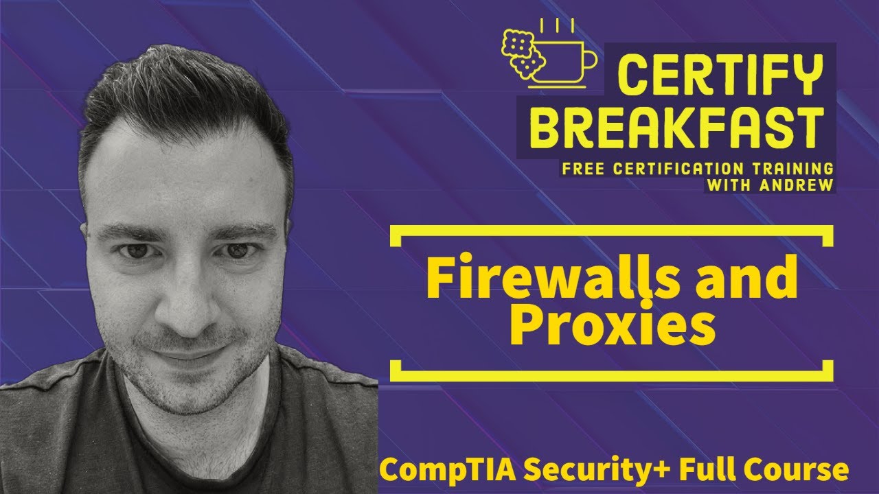 CompTIA Security+ Full Course: Firewalls and Proxies