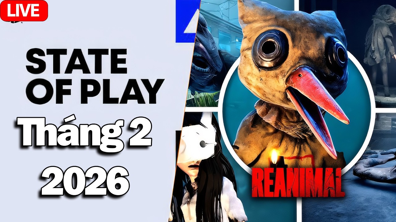 🔴REANIMAL / State of Play 2026 - XEM SỰ KIỆN RỒI CÙNG @PhânTíchGame  CHƠI BOM TẤN KINH DỊ INDIE NHA!