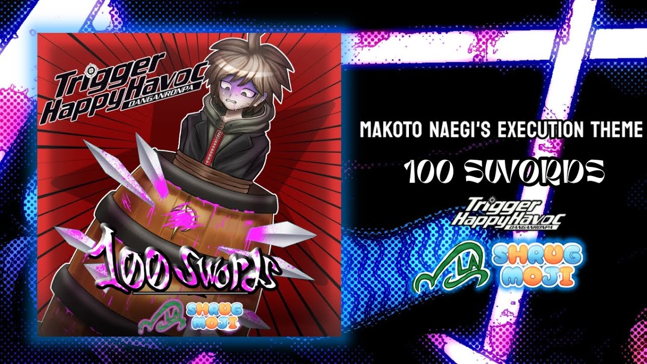 Makoto Naegi's Execution Theme: 100 Swords