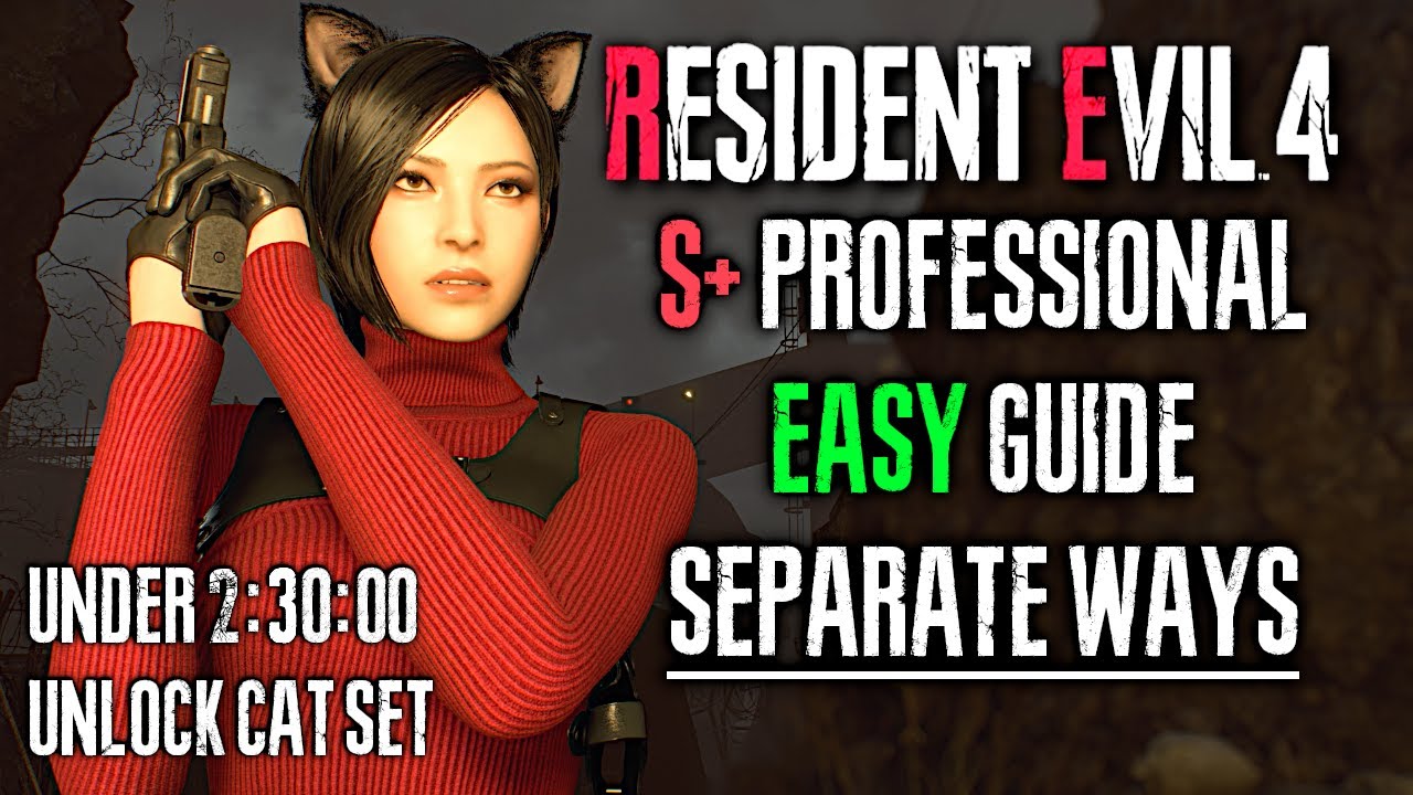 RESIDENT EVIL 4 REMAKE SEPARATE WAYS PROFESSIONAL S+ GUIDE (HOW TO GET S+)