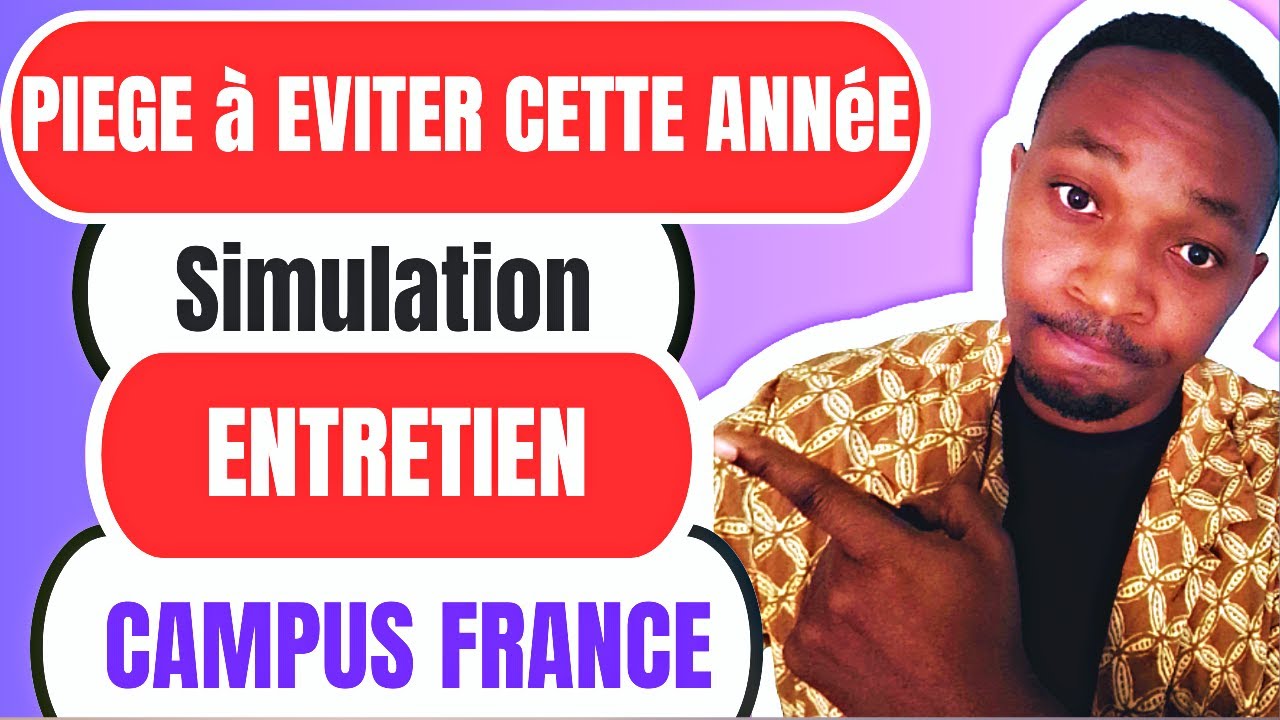 simulation entretien campus France et les questions  pièges  entretien campus France à éviter