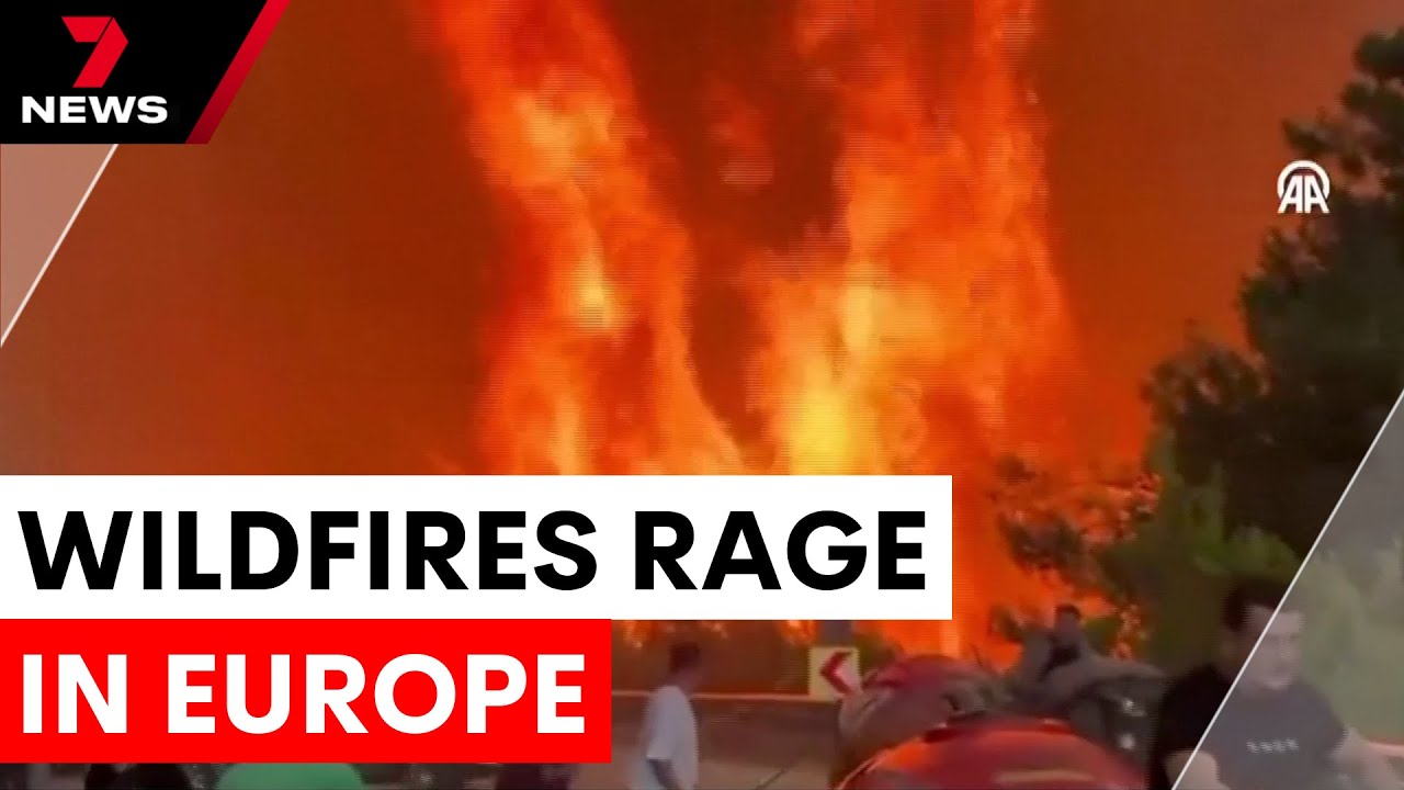 Wildfires force evacuations across southeast Europe | 7NEWS
