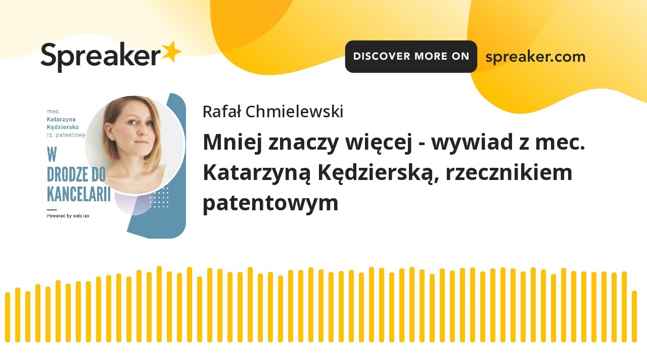 Mniej znaczy więcej - wywiad z mec. Katarzyną Kędzierską, rzecznikiem patentowym