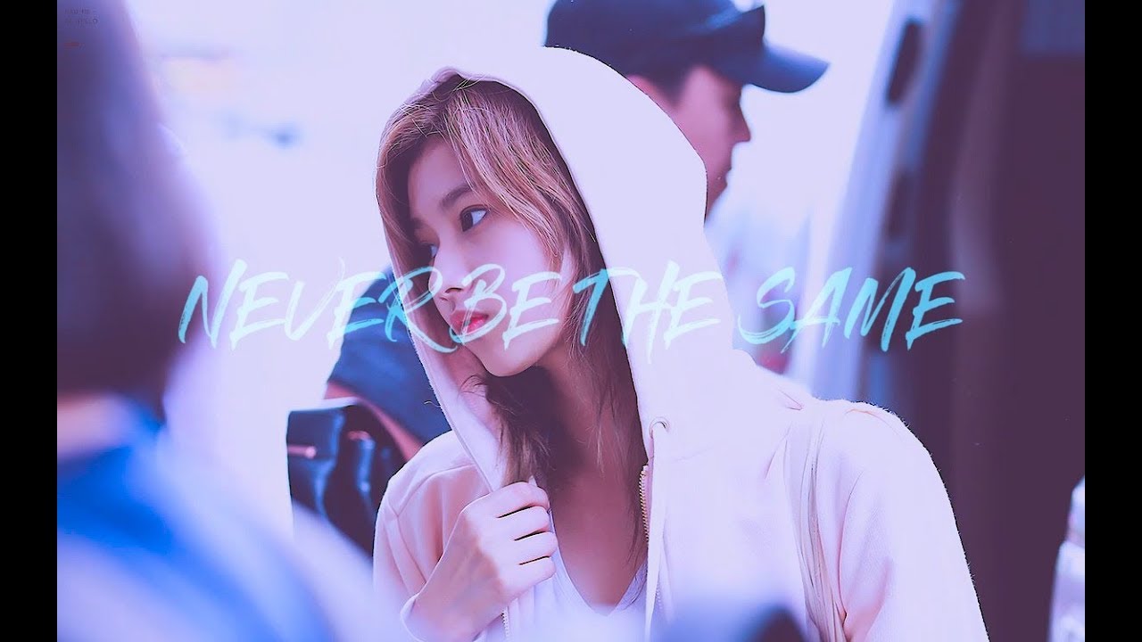 SANA ║ ♫Never Be The Same♫
