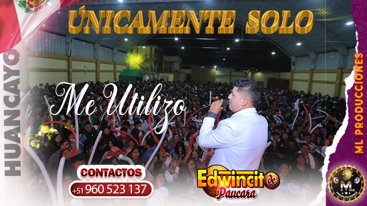 EDWINCITO DE PAUCARA ▷ 😭ME UTILIZÓ😭 // CONCIERTO  EN VIVO 2023  (UNICAMENTE SOLO HUANCAYO )