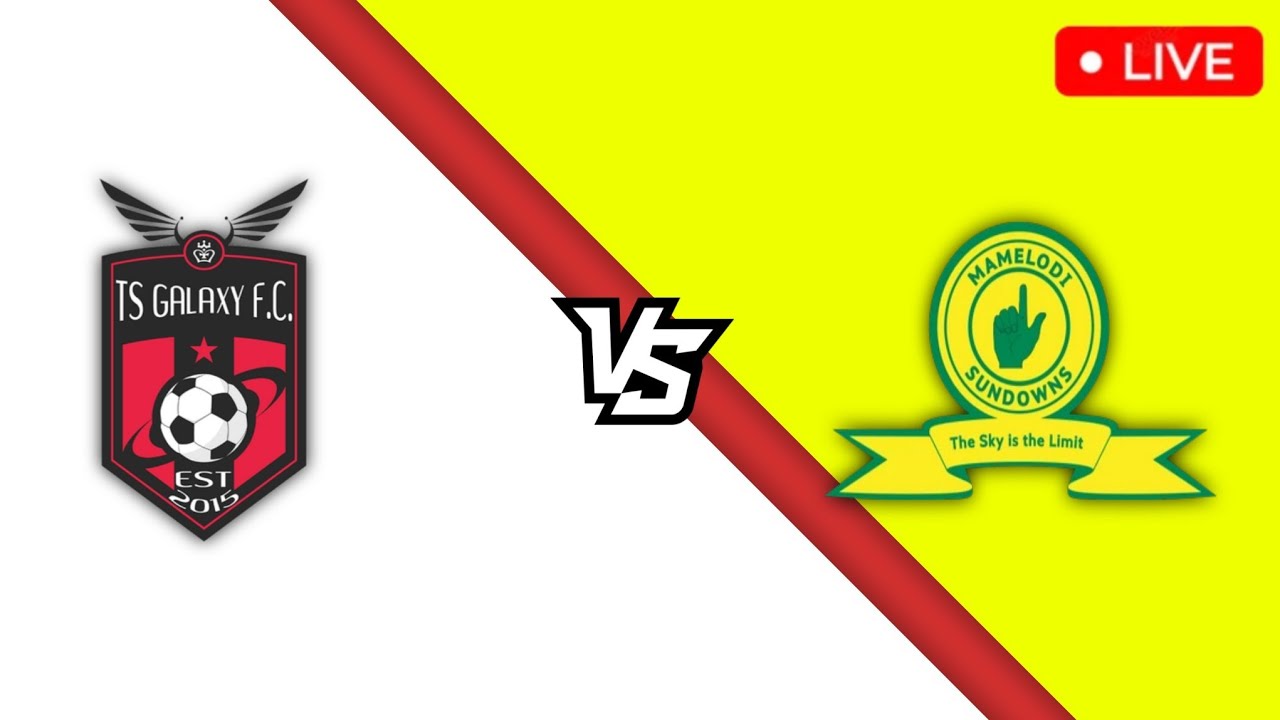 Mamelodi Sundowns vs TS Galaxy live match - Nedbank cup 