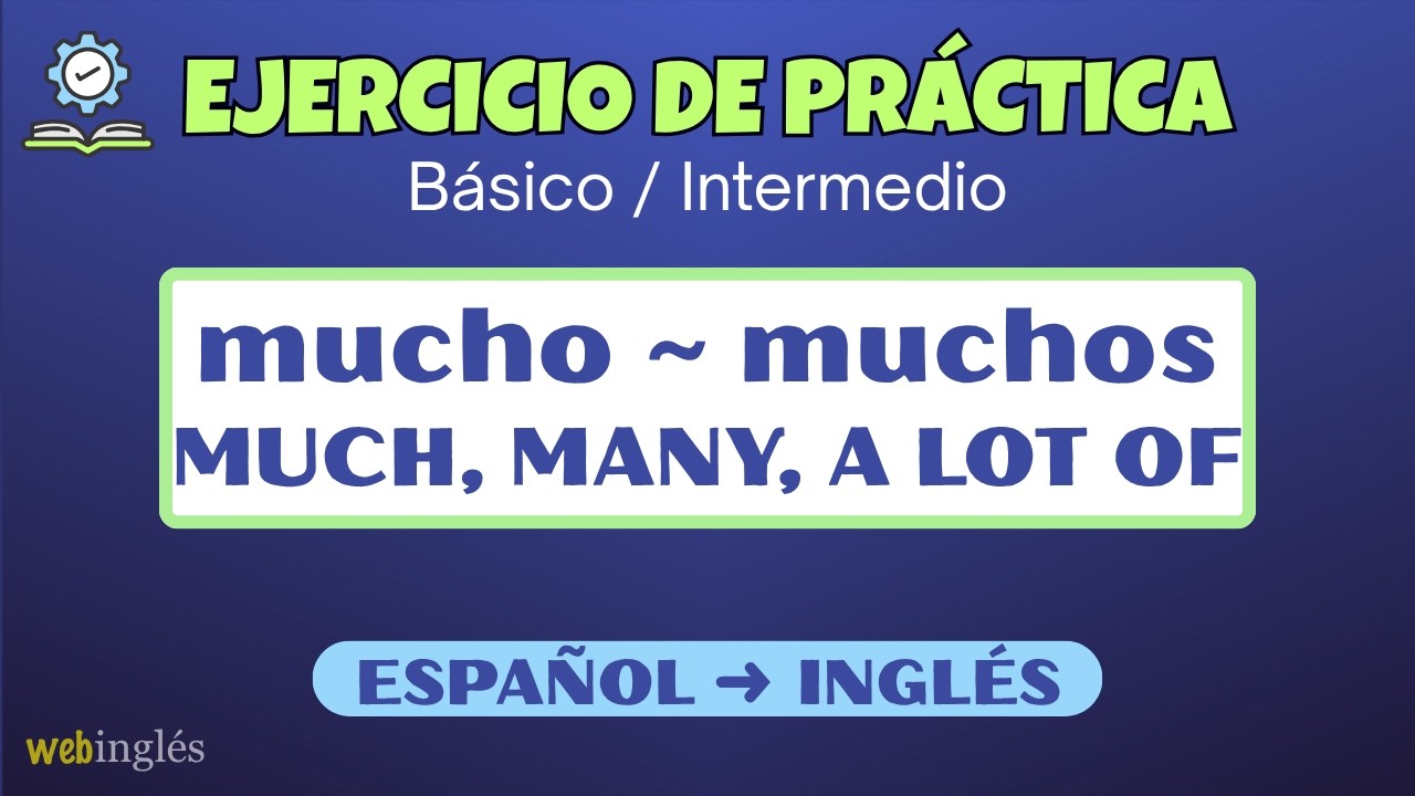 Inglés~Ejercicio de Práctica~Much, Many, A Lot Of