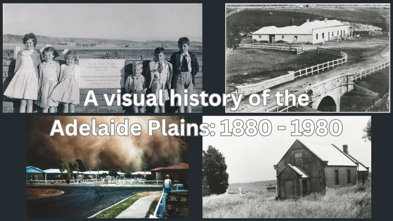 A Visual History of the Adelaide Plains: 1880 - 1980