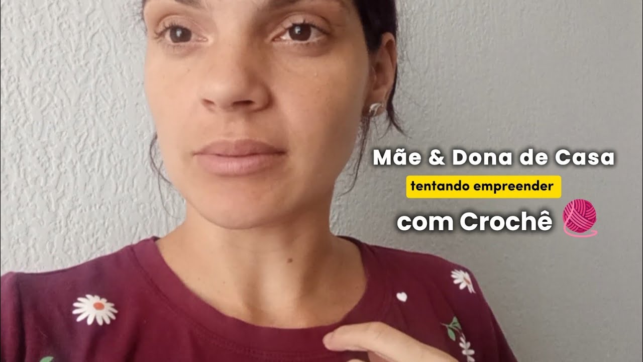✨Mãe, dona de casa e tentando empreender no crochê🧶✨