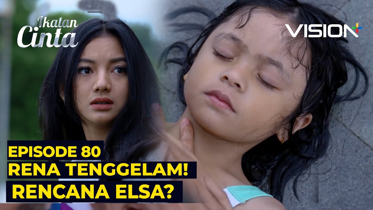 DETIK-DETIK RENA TENGGELAM!! | Ikatan Cinta Episode 80