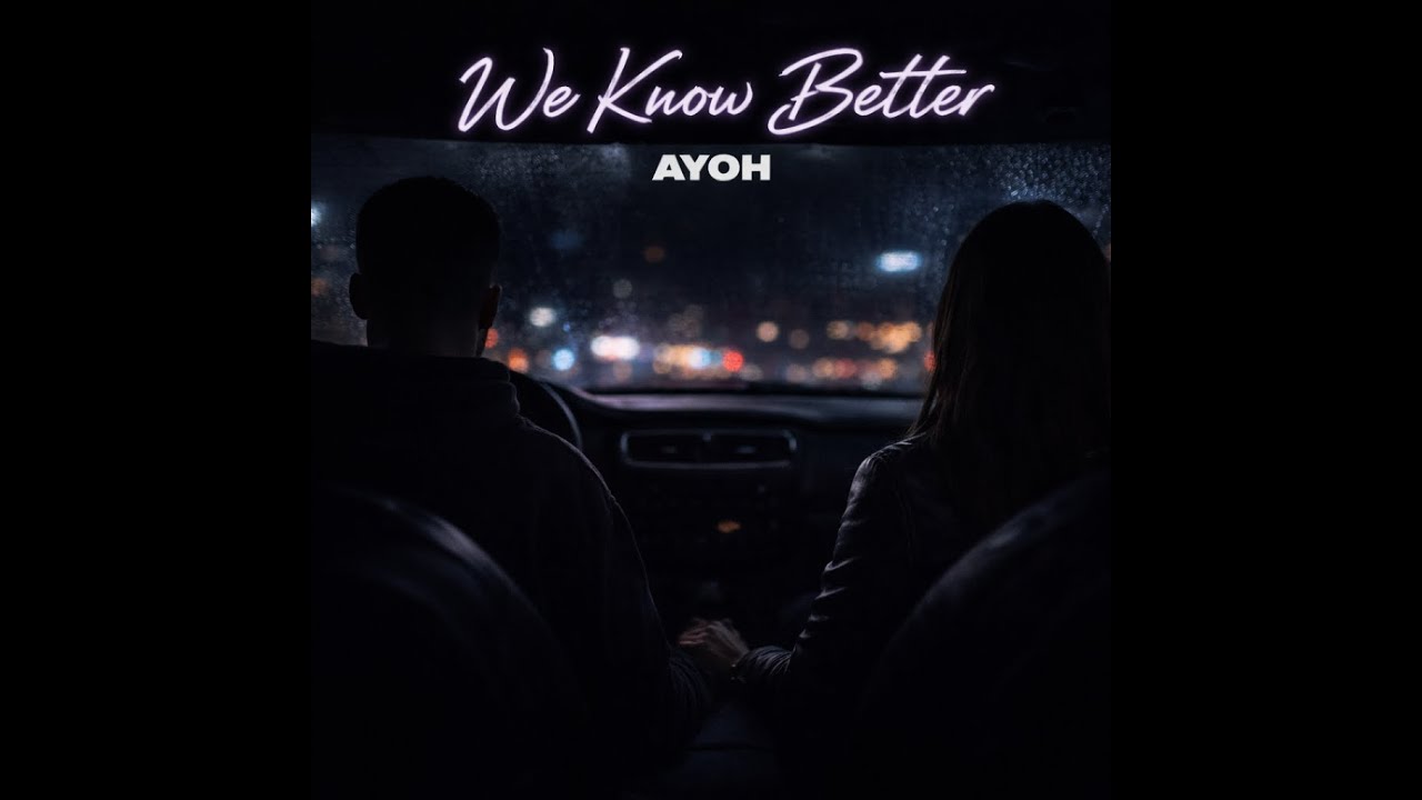 We Know Better – Ayoh | Right Person Wrong Time (Emotional Song)