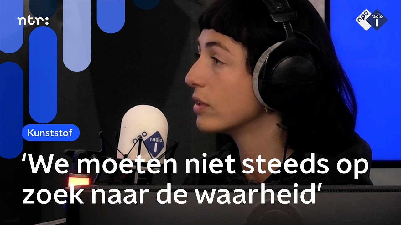 Sophie Straat: ‘We moeten niet alsmaar op zoek zijn naar de waarheid’ | Kunststof | NPO Radio 1