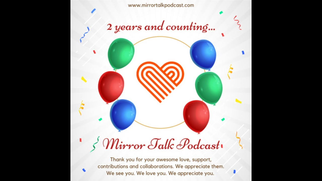 Thank You For Two Years of Soulful Conversations on Mirror Talk Podcast