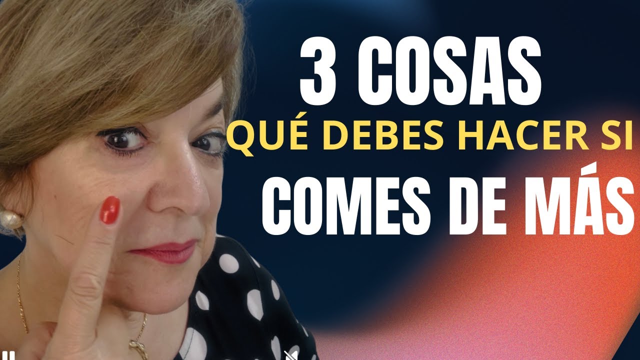 3 COSAS que debes hacer SI SIENTES que COMES de más 🍽️😩🎂 