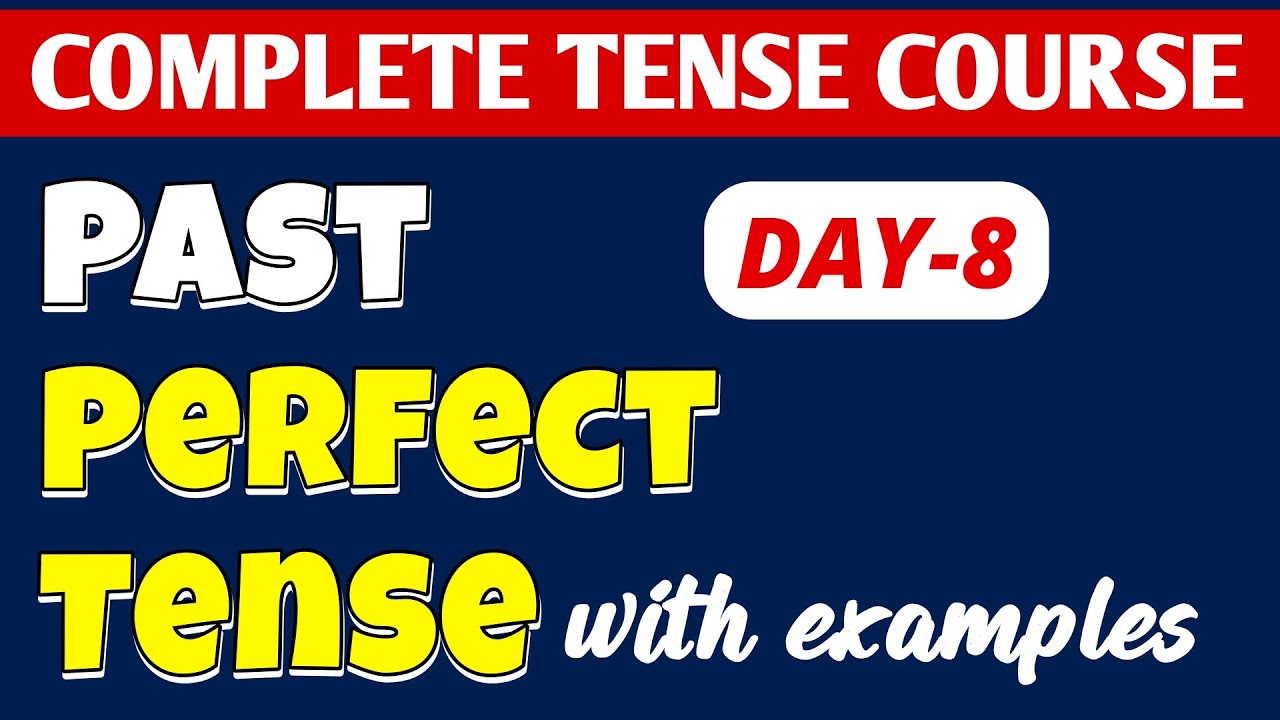 DAY-8 || Past Perfect Tense//English Tenses Class 8/9/10/11 || Past Tense || COMPLETE TENSE COURSE 