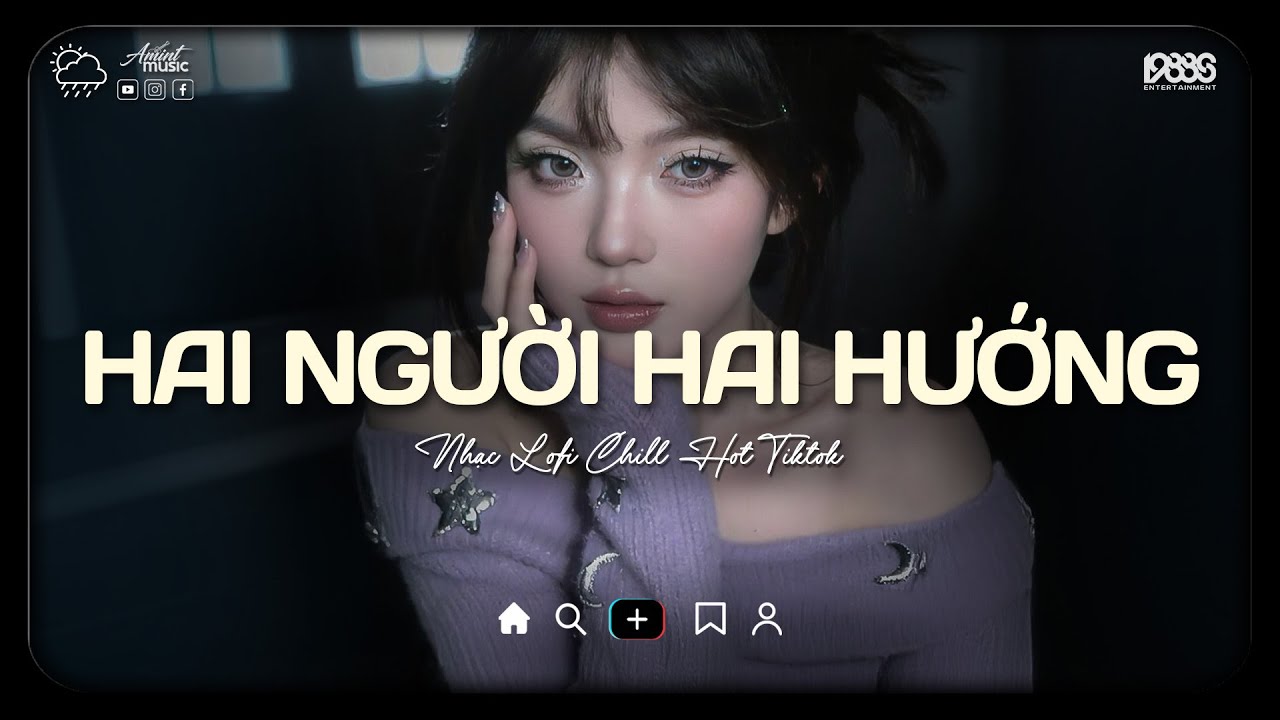 Hai Người Hai Hướng Lofi ♫ Ngỡ Sẽ Là Tương Lai Nhưng Nào Hay Giờ Anh Sai Trái ♫ Nhạc Buồn Chill