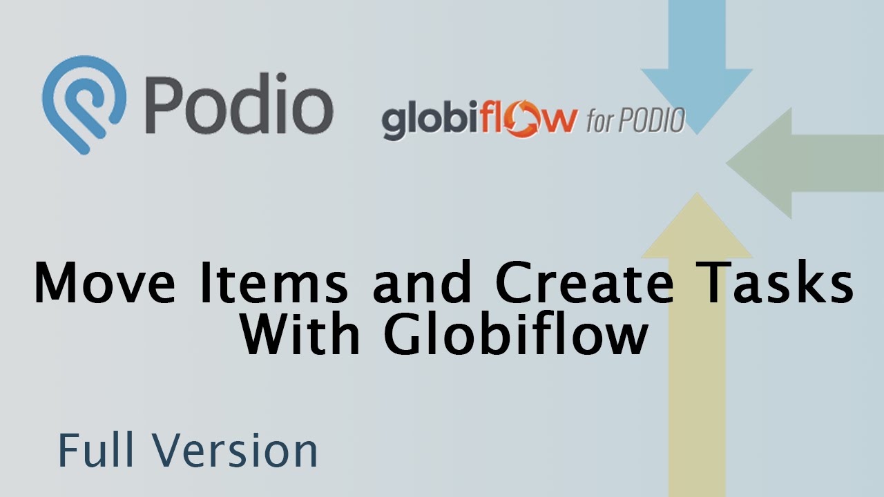 Automating Moving Items and Creating Tasks with Globiflow - Podio Tutorial