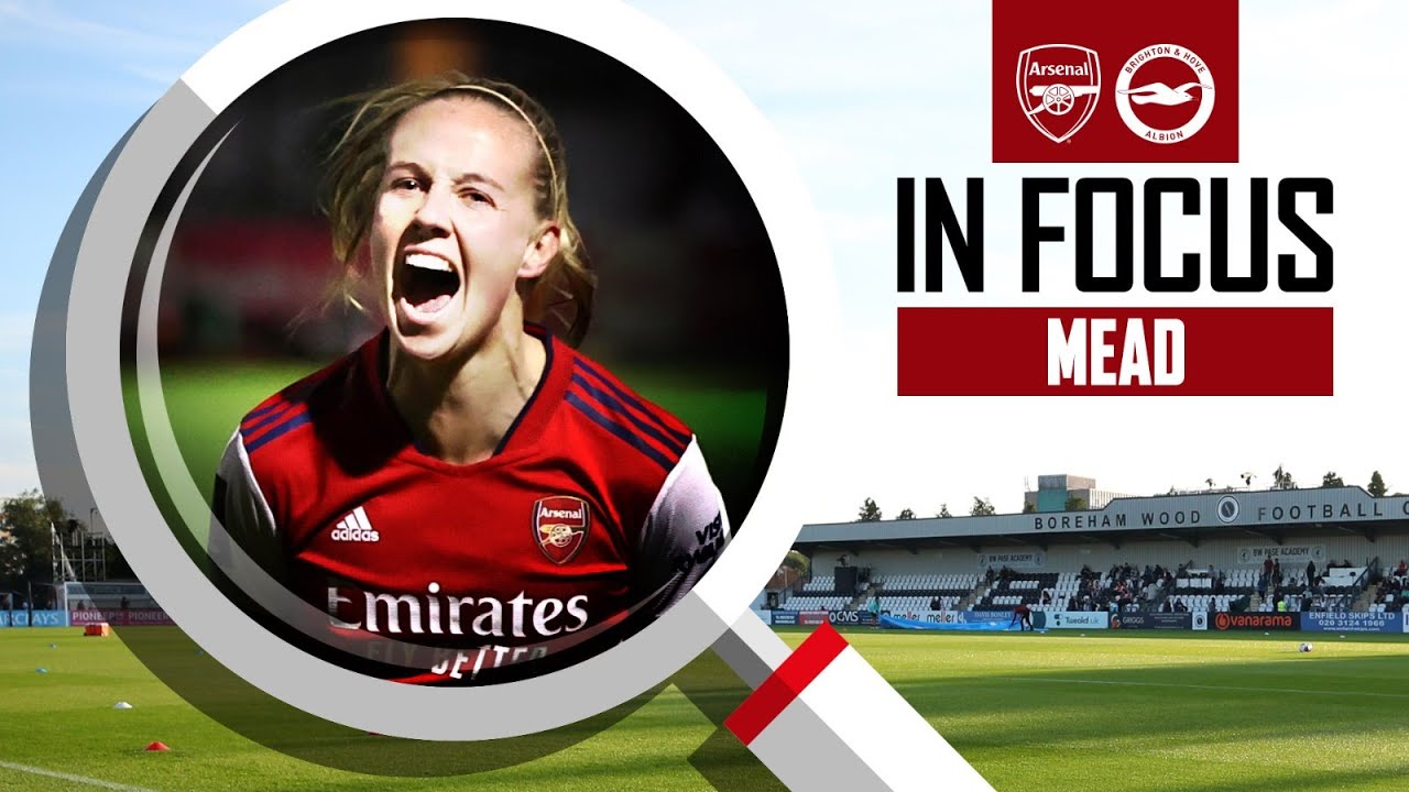 IN FOCUS | Beth Mead | Arsenal vs Brighton (3-0) | FA Cup Semi-Final