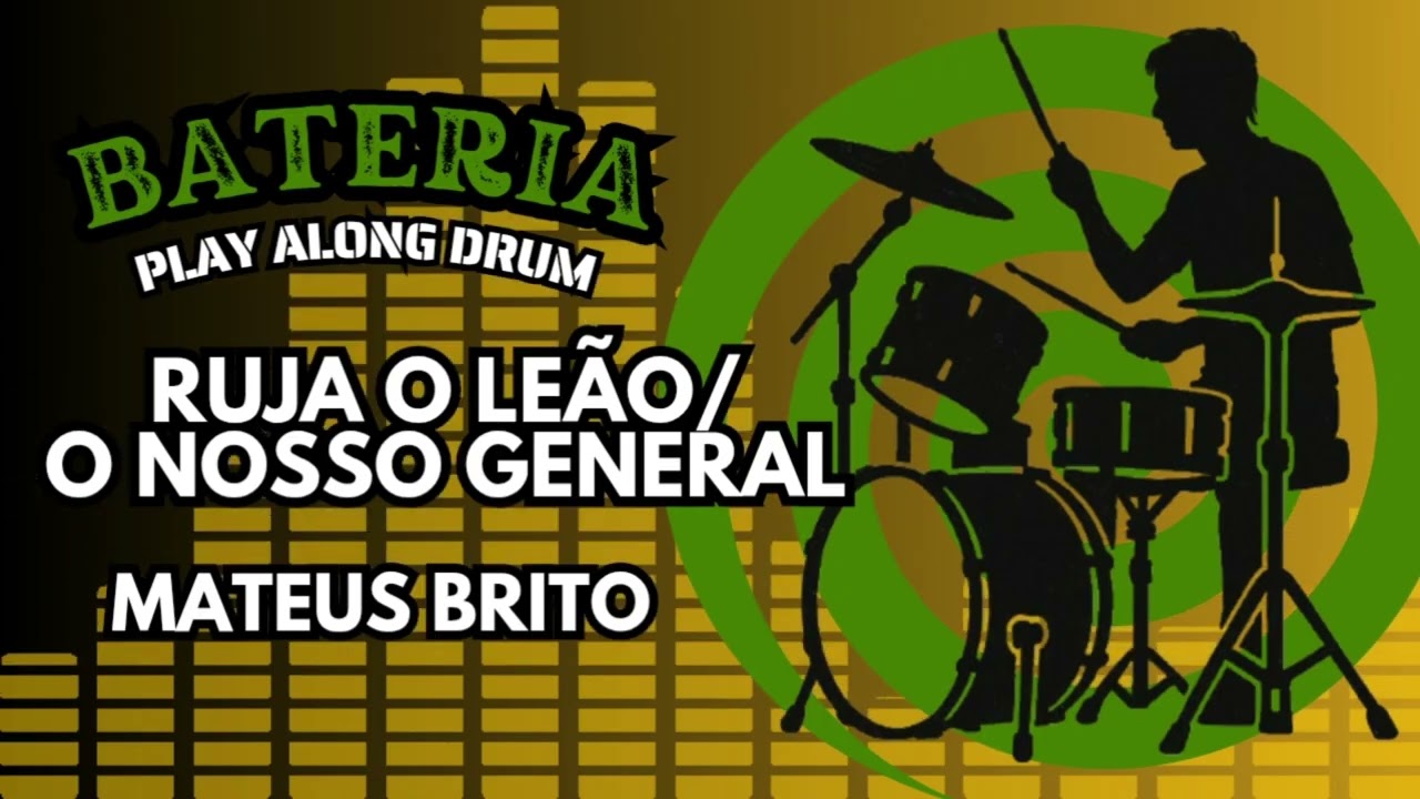 RUJA O LEÃO/O NOSSO GENERAL - Mateus Brito - Play Along Drum