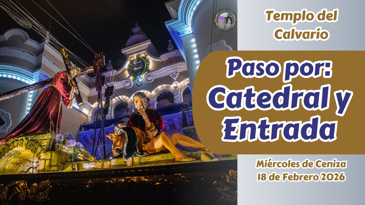En Vivo Jesús de la Justicia por Catedral y Entrada Miércoles de Ceniza | Cuaresma 2026