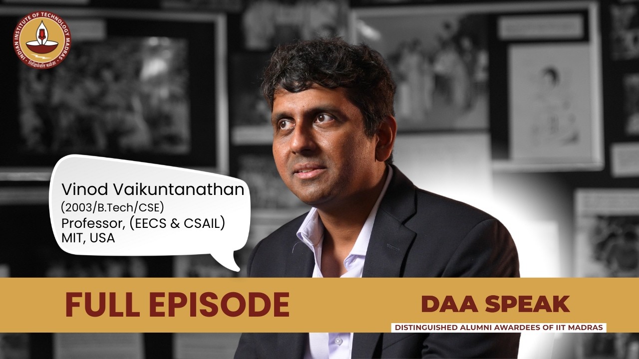 IIT to MIT - Lessons Learnt and Taught | DAA - Vinod Vaikuntanathan | IIT Madras Alumnus
