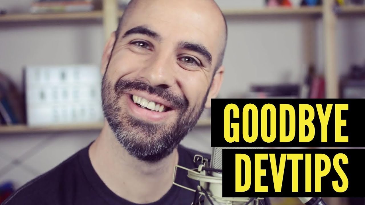 Goodbye DevTips