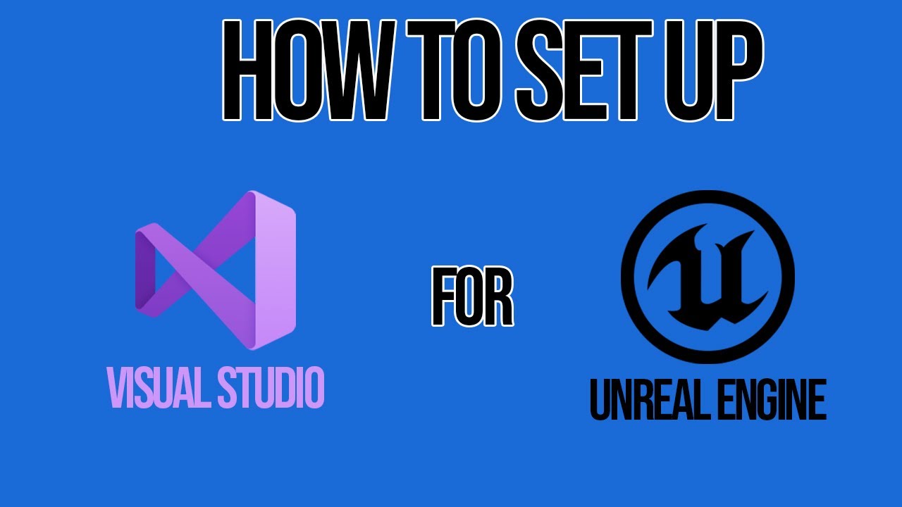 How to setup Visual Studio for Unreal Engine