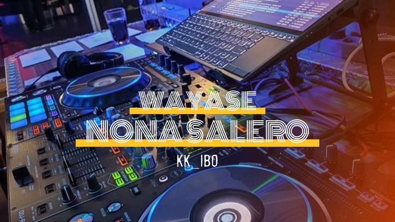 WAYASE NONA SALERO REMIX