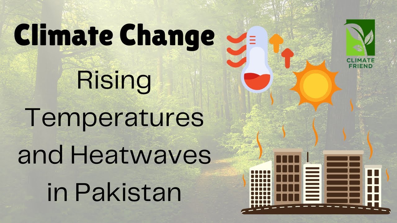 Impact of Rising Temperatures in Pakistan