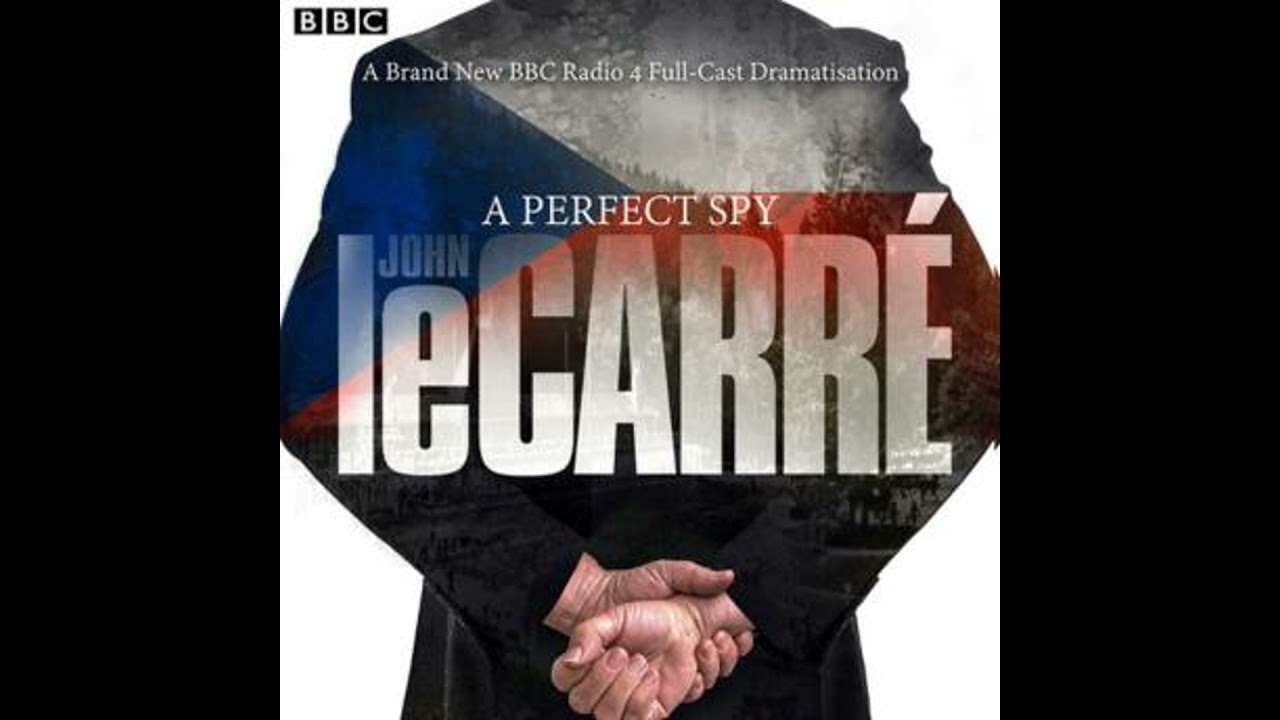 Perfect Spy: BBC Radio 4 full-cast dramatisation - John Le Carré
