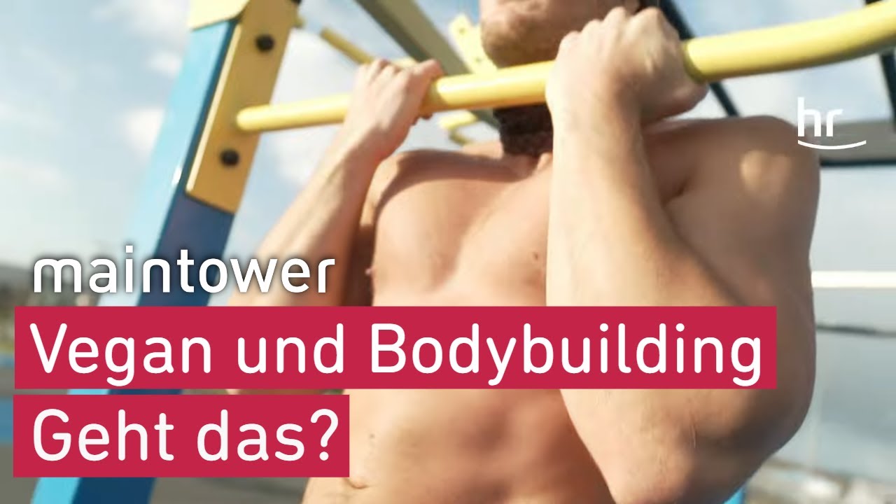 Vegan und Bodybuilder – geht das zusammen? | maintower