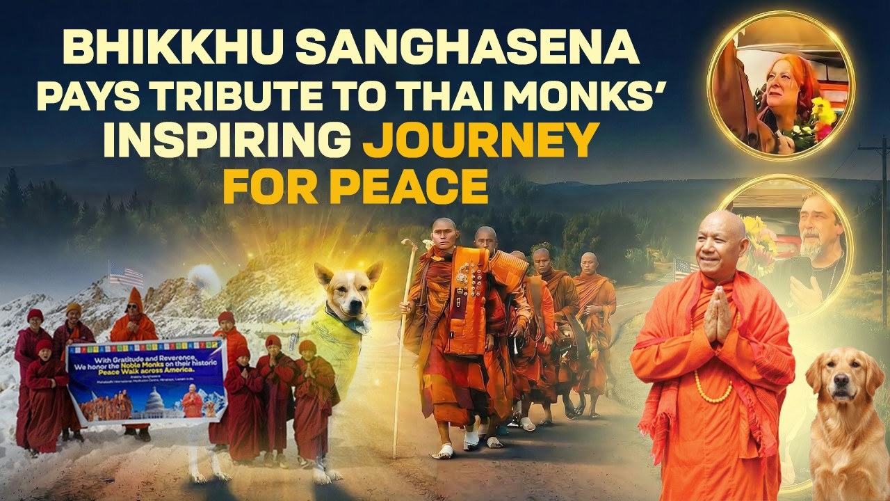 Great Hope for Peace: Bhikkhu Sanghasena honour Thai Monks’ Sacred Journey