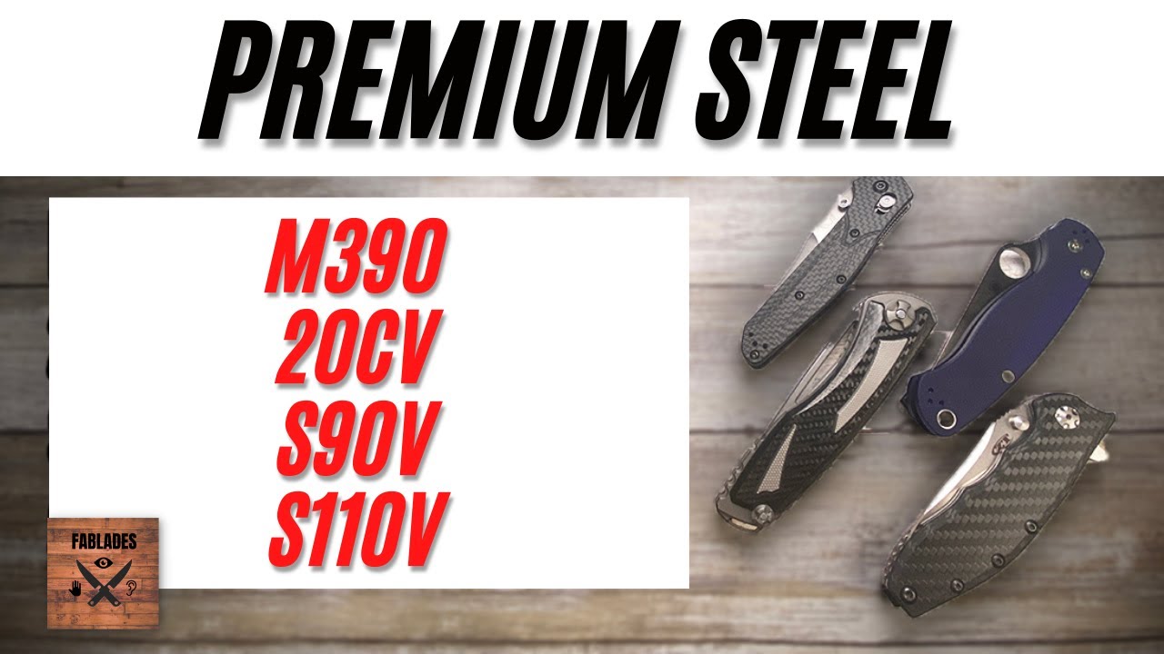 Premium Steel for Pocketknives Quick Comparison Review, M390 VS 20CV VS S90V VS S110V