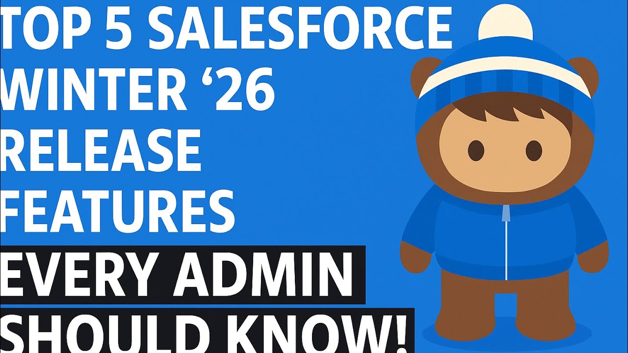 My Top 5 Salesforce Winter '26 Release Features
