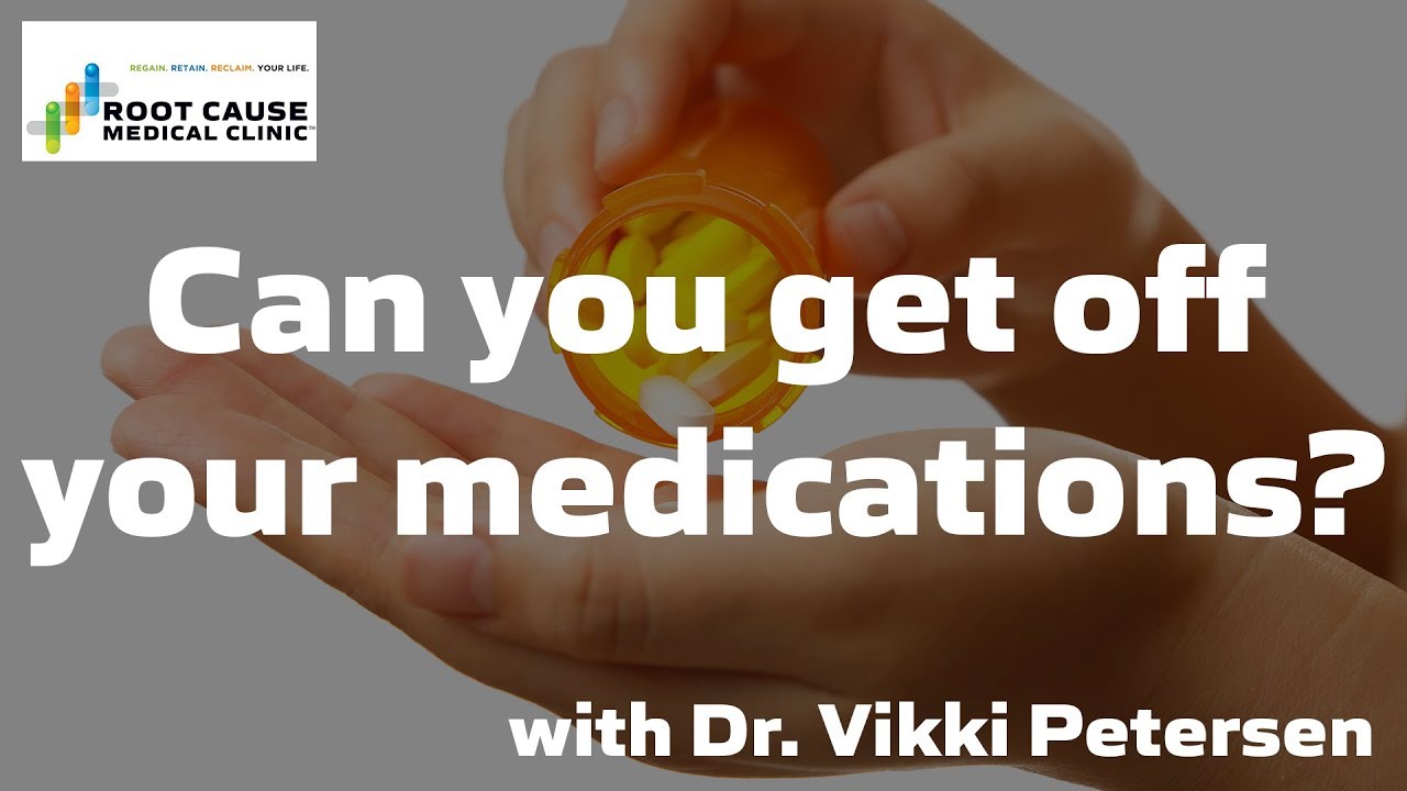 Can you get off your medications?