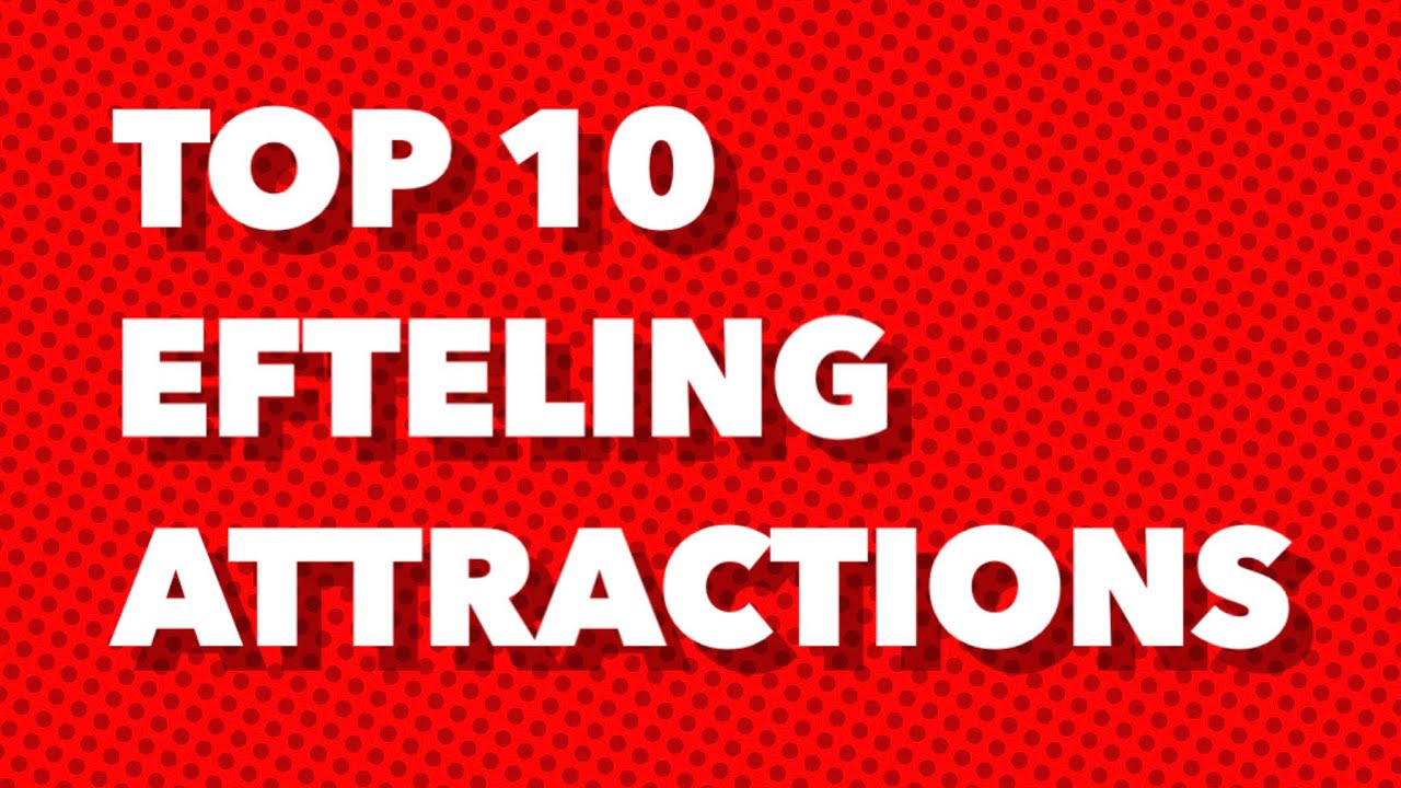 Top 10 Efteling Attractions